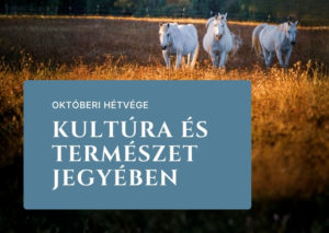 Októberi hétvége kultúra és természet jegyében