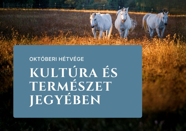 Októberi hétvége kultúra és természet jegyében